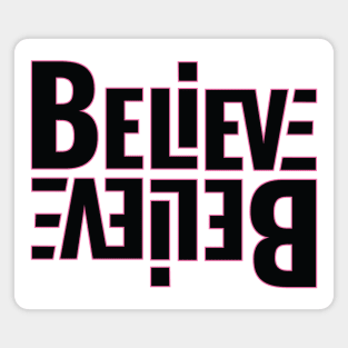 BELIEVE, BELIEVE IN OURSELVES Magnet